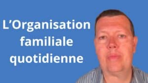 Organisation Familiale Quotidienne