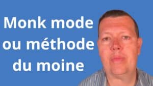 Monk mode ou méthode du moine