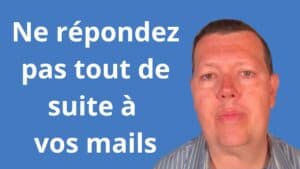 Comment Maîtriser l’Impulsion de Répondre Immédiatement aux Emails