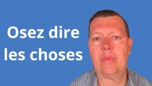 Ne pas oser dire les choses