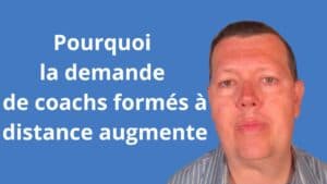 Pourquoi la demande pour les coachs de vie formés à distance augmente