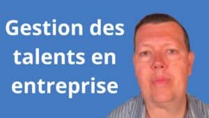 Gestion des Talents en Entreprise