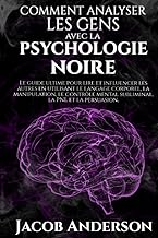 Comment Analyser les Gens avec la Psychologie Noire