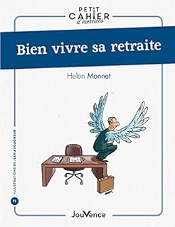 Petit cahier d'exercices : Bien vivre sa retraite