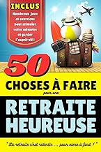 Retraite : 50 Activités à faire pour une Retraite Heureuse