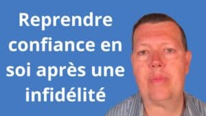 Reprendre confiance en soi après une infidélité