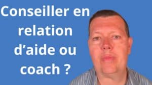 Conseiller en relation d’aide ou coach