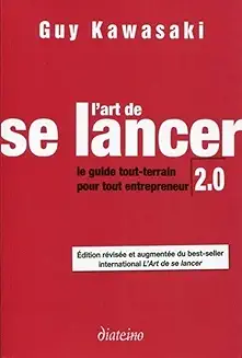 L'art de se lancer 2.0 : Le guide tout-terrain pour tout entrepreneur