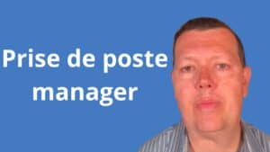 Prise de poste manager