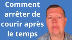 Comment arrêter de courir après le temps