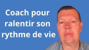 Coach pour ralentir son rythme de vie