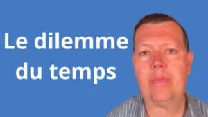Le dilemme du temps