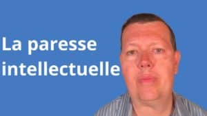 La paresse intellectuelle