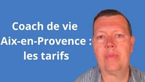 tarif coach de vie Aix-en-Provence