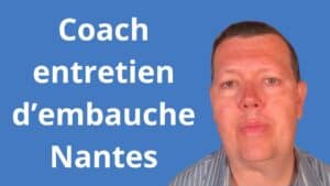 Coach entretien d’embauche Nantes