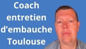 Coach entretien d’embauche Toulouse