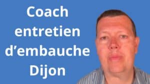 Coach entretien d’embauche Dijon