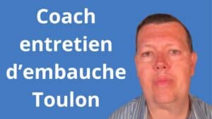 Coach en entretien d’embauche à Toulon
