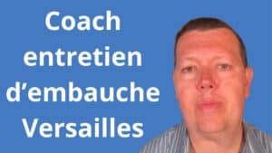 Coach entretien d’embauche Versailles