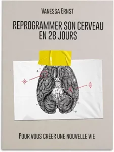 Reprogrammer son cerveau en 28 jours