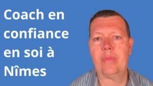 Coach confiance en soi à Nîmes