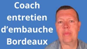 Coach entretien d’embauche Bordeaux
