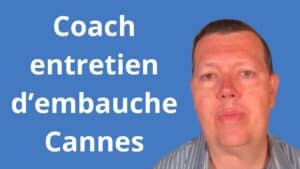 Coach entretien d’embauche Cannes