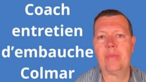 Coach en entretien d’embauche Colmar