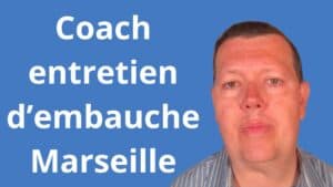 Coach eentretien d’embauche Marseille