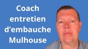 Coach entretien d’embauche Mulhouse
