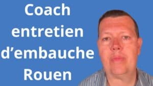 Coach entretien d’embauche Rouen