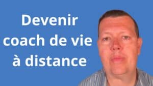 Devenir coach de vie à distance