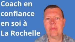 coach confiance en soi La Rochelle