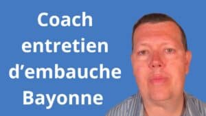 coach entretien d'embauche Bayonne