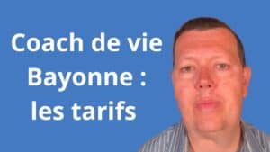 tarif coach de vie Bayonne