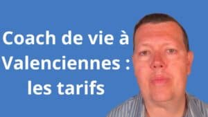 tarif coach de vie Valenciennes
