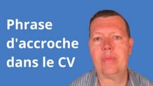 Phrase d'accroche CV