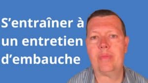 s’entraîner à un entretien d’embauche