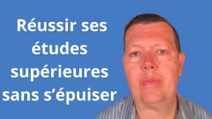 comment réussir ses études supérieures sans s’épuiser