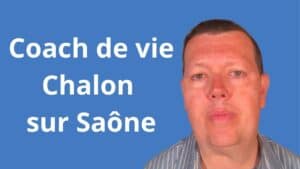Coach de vie Chalon-sur-Saône