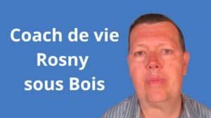 Coach de vie Rosny-sous-Bois