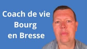 Coach de vie à Bourg-en-Bresse
