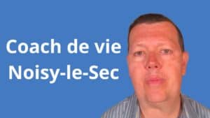 coach de vie Noisy-le-Sec