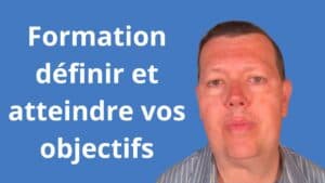 Formation définir et atteindre vos objectifs