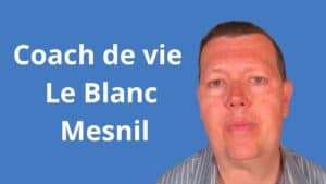 Coach de vie Le Blanc-Mesnil