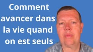 Comment avancer dans la vie quand on est seule