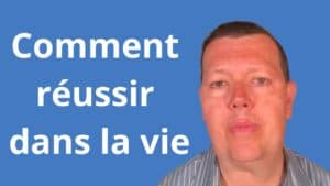 Comment réussir dans la vie