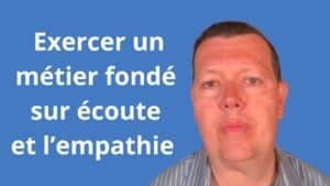 métier écoute empathie 