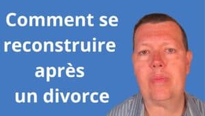 Comment se reconstruire après un divorce